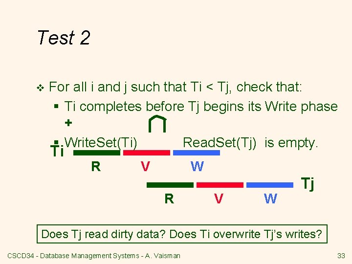 Test 2 v For all i and j such that Ti < Tj, check