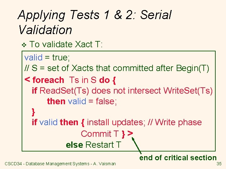 Applying Tests 1 & 2: Serial Validation v To validate Xact T: valid =