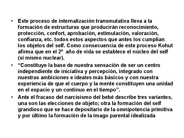  • Este proceso de internalización transmutativa lleva a la formación de estructuras que