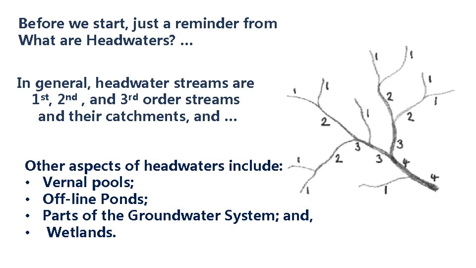 Before we start, just a reminder from What are Headwaters? … In general, headwater