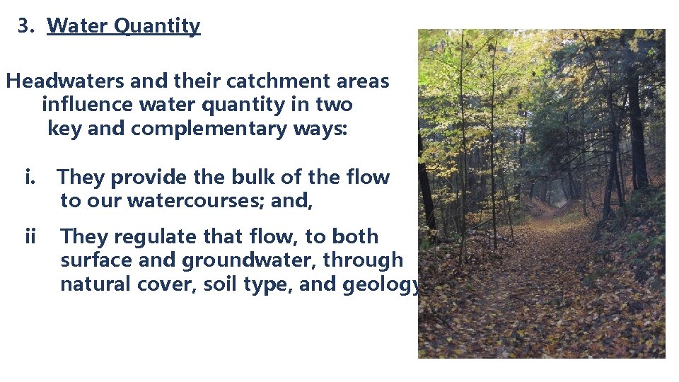 3. Water Quantity Headwaters and their catchment areas influence water quantity in two key