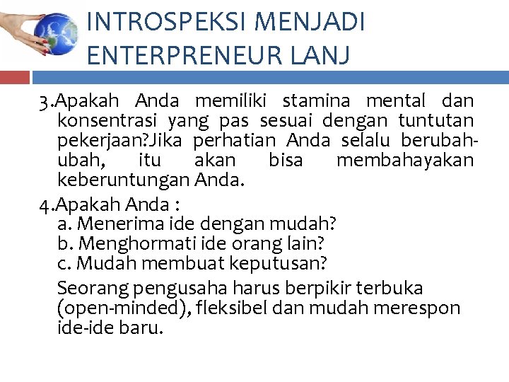 INTROSPEKSI MENJADI ENTERPRENEUR LANJ 3. Apakah Anda memiliki stamina mental dan konsentrasi yang pas