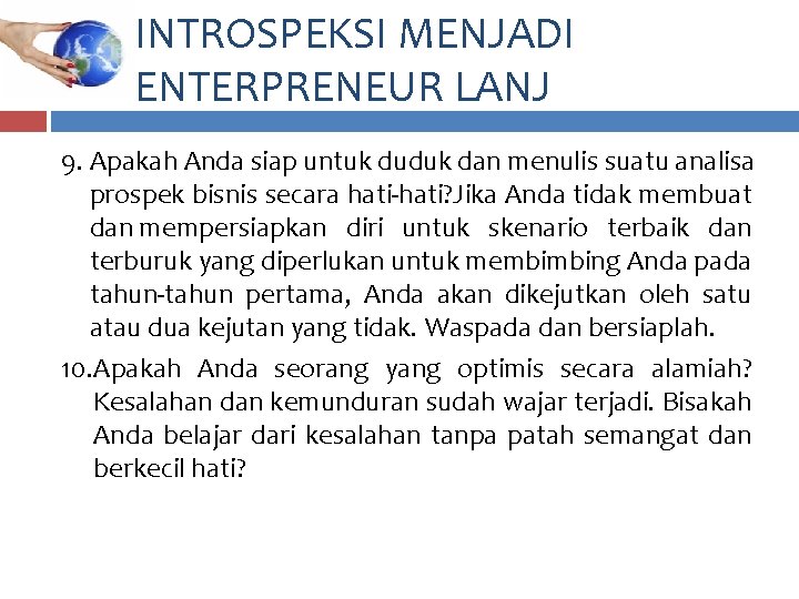 INTROSPEKSI MENJADI ENTERPRENEUR LANJ 9. Apakah Anda siap untuk duduk dan menulis suatu analisa