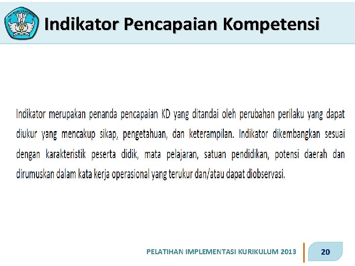 Indikator Pencapaian Kompetensi PELATIHAN IMPLEMENTASI KURIKULUM 2013 20 
