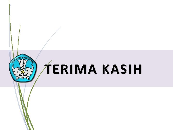 TERIMA KASIH PELATIHAN IMPLEMENTASI KURIKULUM 2013 22 
