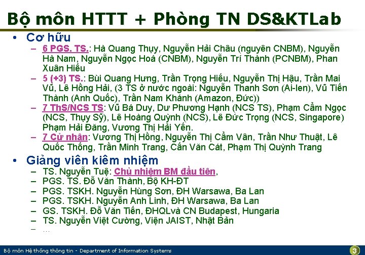Bộ môn HTTT + Phòng TN DS&KTLab • Cơ hữu – 6 PGS. TS.