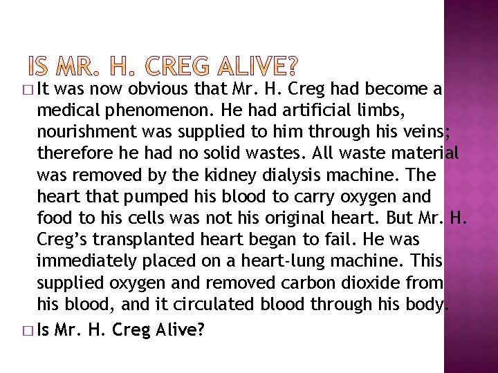 � It was now obvious that Mr. H. Creg had become a medical phenomenon.