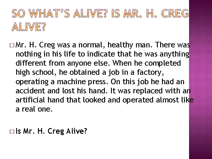 � Mr. H. Creg was a normal, healthy man. There was nothing in his