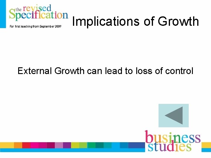 Implications of Growth External Growth can lead to loss of control 