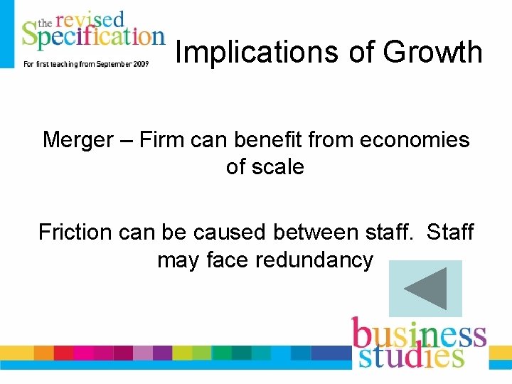 Implications of Growth Merger – Firm can benefit from economies of scale Friction can