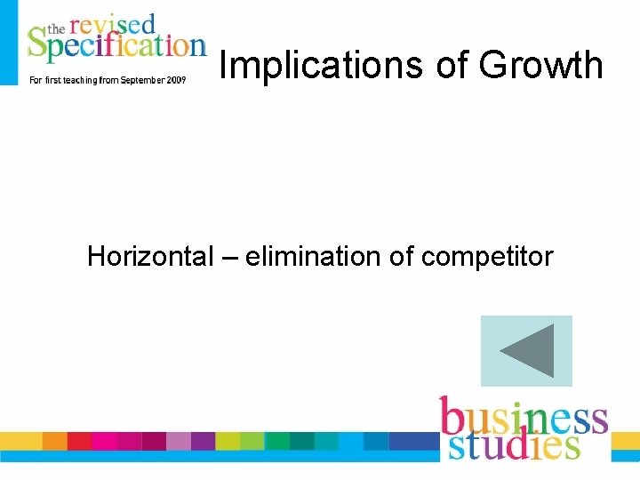 Implications of Growth Horizontal – elimination of competitor 