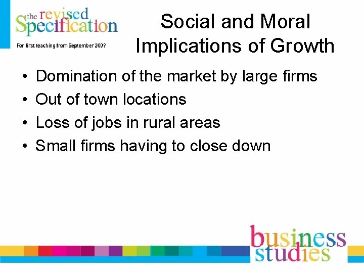 Social and Moral Implications of Growth • • Domination of the market by large