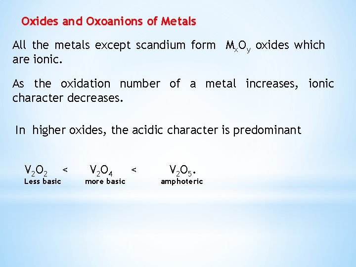 Oxides and Oxoanions of Metals All the metals except scandium form Mx. Oy oxides