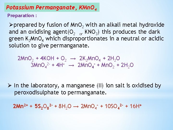 Potassium Permanganate, KMn. O 4 Preparation : Øprepared by fusion of Mn. O 2