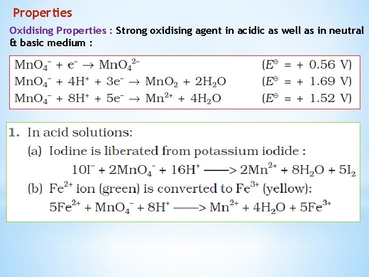 Properties Oxidising Properties : Strong oxidising agent in acidic as well as in neutral