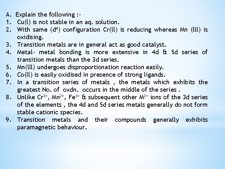 A. Explain the following : 1. Cu(l) is not stable in an aq. solution.