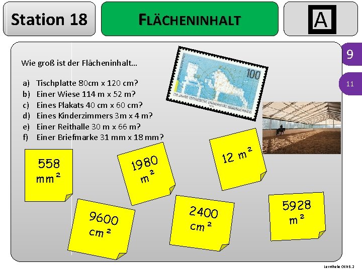 Station 18 A FLÄCHENINHALT 9 Wie groß ist der Flächeninhalt… a) b) c) d)