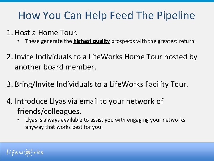 How You Can Help Feed The Pipeline 1. Host a Home Tour. • These