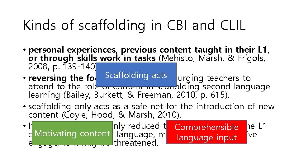 Kinds of scaffolding in CBI and CLIL • personal experiences, previous content taught in