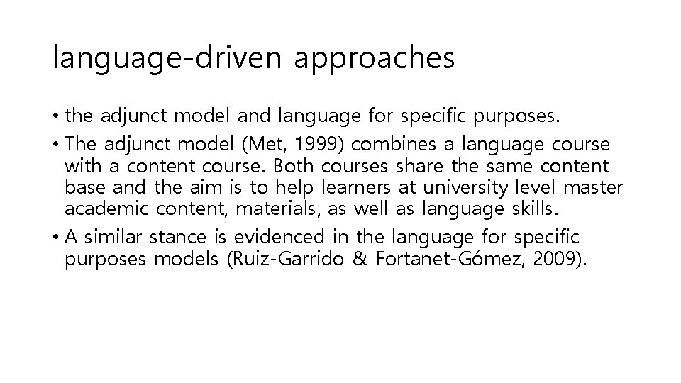 language-driven approaches • the adjunct model and language for specific purposes. • The adjunct
