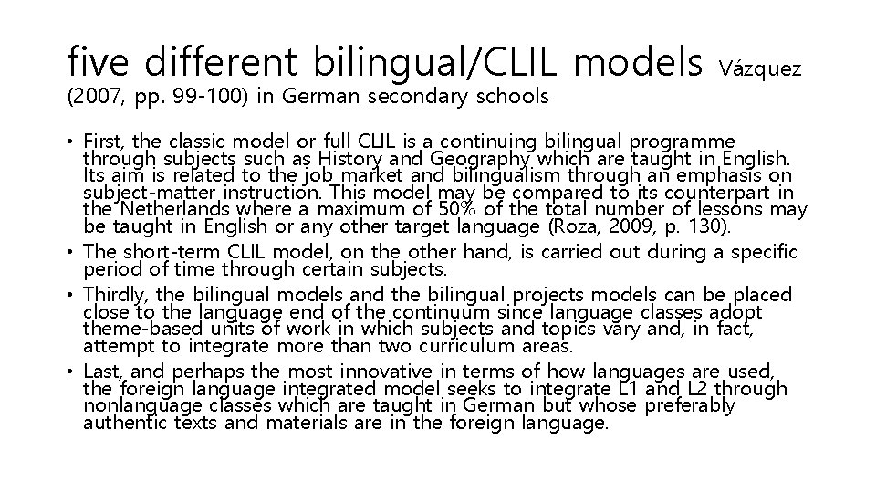 five different bilingual/CLIL models (2007, pp. 99 -100) in German secondary schools Vázquez •