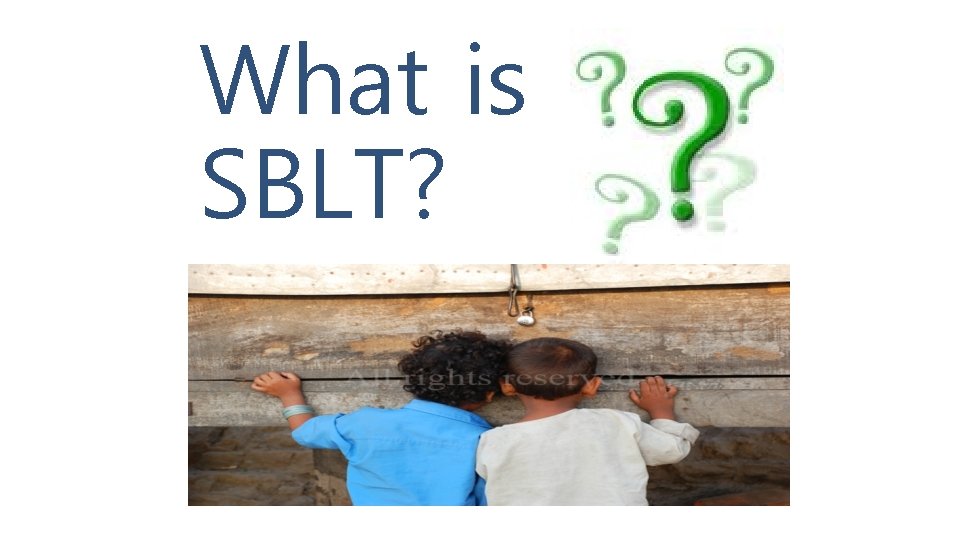 What is SBLT? 