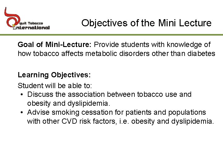 Objectives of the Mini Lecture Goal of Mini-Lecture: Provide students with knowledge of how