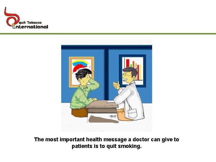 The most important health message a doctor can give to patients is to quit