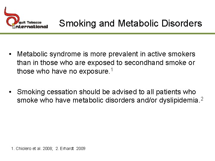 Smoking and Metabolic Disorders • Metabolic syndrome is more prevalent in active smokers than