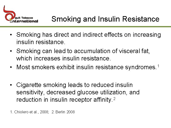 Smoking and Insulin Resistance • Smoking has direct and indirect effects on increasing insulin