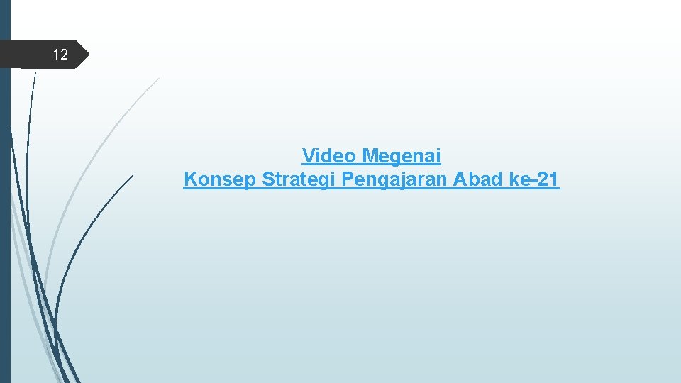 12 Video Megenai Konsep Strategi Pengajaran Abad ke-21 