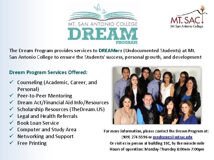The Dream Program provides services to DREAMers (Undocumented Students) at Mt. San Antonio College