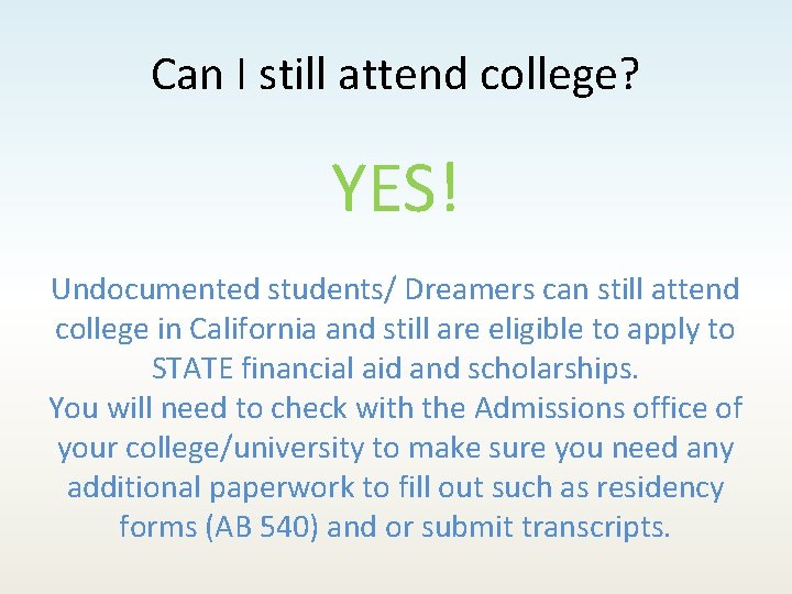 Can I still attend college? YES! Undocumented students/ Dreamers can still attend college in