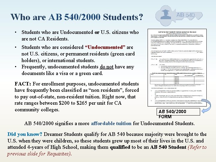 Who are AB 540/2000 Students? • Students who are Undocumented or U. S. citizens
