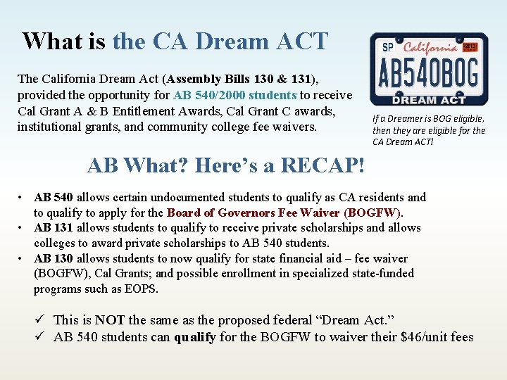 What is the CA Dream ACT The California Dream Act (Assembly Bills 130 &