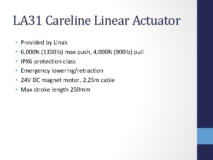 LA 31 Careline Linear Actuator • • • Provided by Linak 6, 000 N