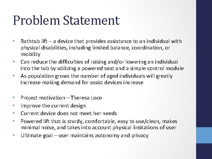 Problem Statement • Bathtub lift – a device that provides assistance to an individual