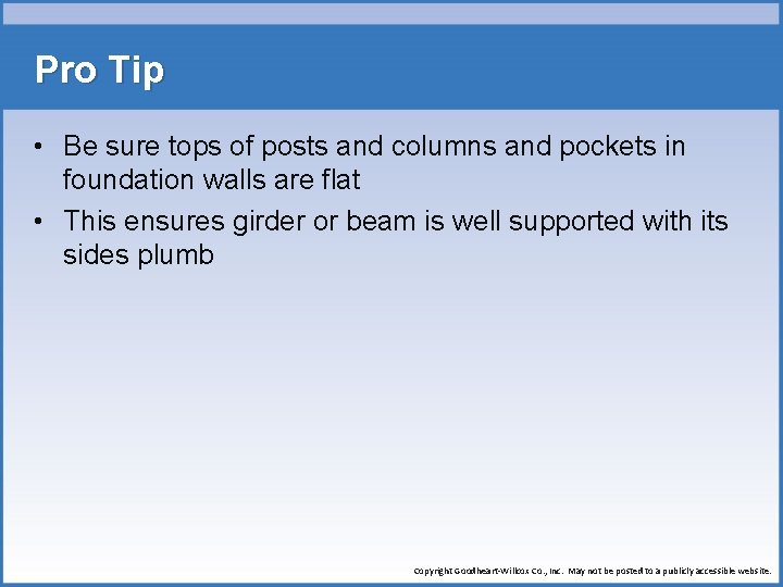 Pro Tip • Be sure tops of posts and columns and pockets in foundation