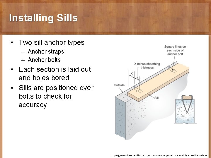 Installing Sills • Two sill anchor types – Anchor straps – Anchor bolts •