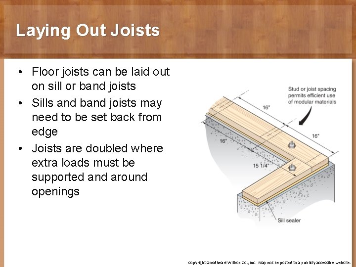 Laying Out Joists • Floor joists can be laid out on sill or band