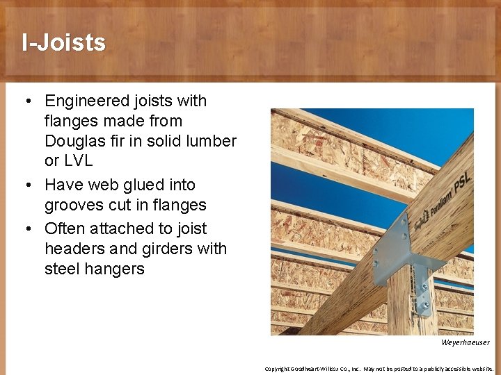 I-Joists • Engineered joists with flanges made from Douglas fir in solid lumber or