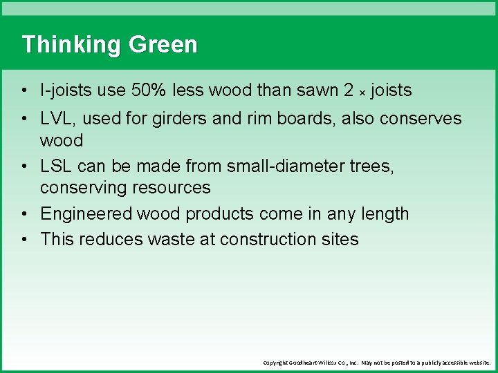 Thinking Green • I-joists use 50% less wood than sawn 2 × joists •