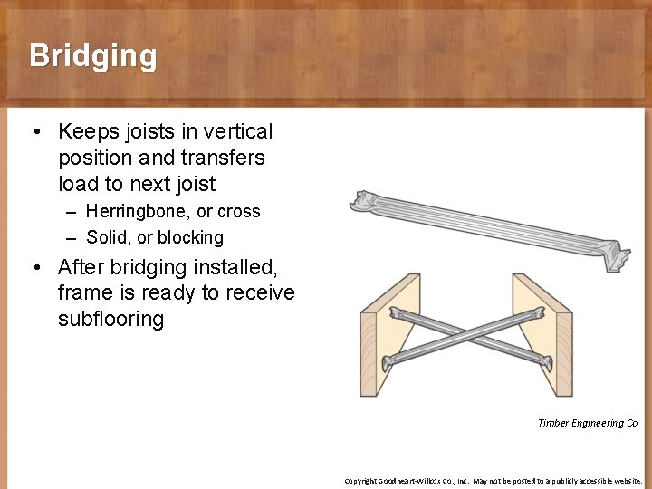 Bridging • Keeps joists in vertical position and transfers load to next joist –