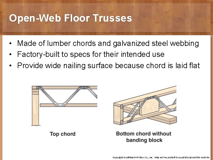 Open-Web Floor Trusses • Made of lumber chords and galvanized steel webbing • Factory-built