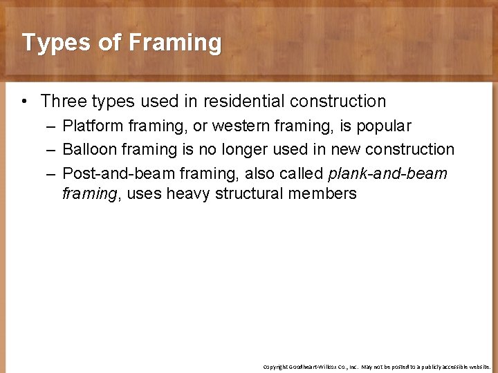 Types of Framing • Three types used in residential construction – Platform framing, or