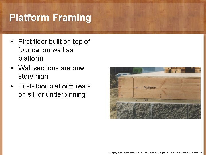 Platform Framing • First floor built on top of foundation wall as platform •