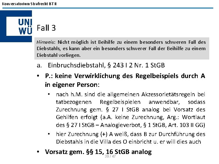 Konversatorium Strafrecht BT II Fall 3 Hinweis: Nicht möglich ist Beihilfe zu einem besonders