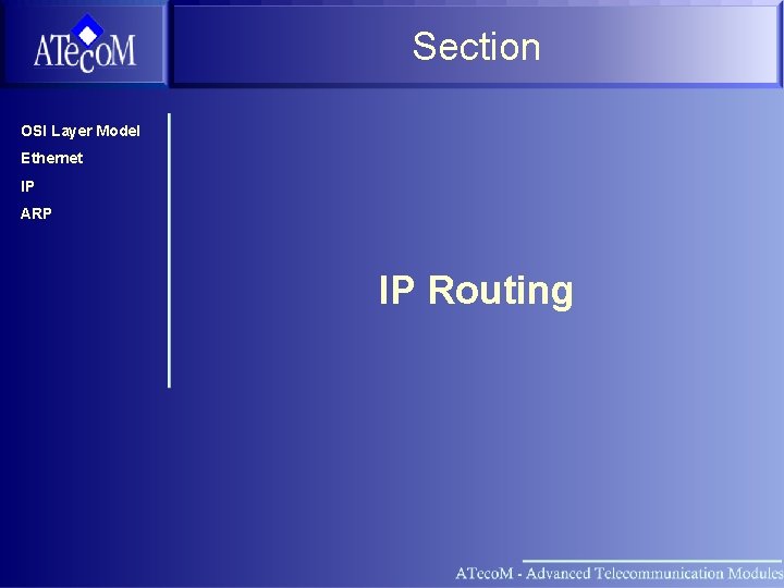 Section OSI Layer Model Ethernet IP ARP IP Routing 
