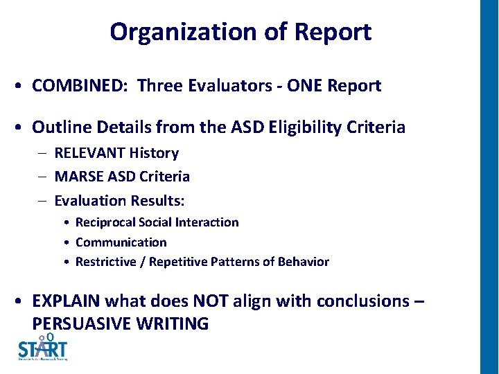 Organization of Report • COMBINED: Three Evaluators - ONE Report • Outline Details from