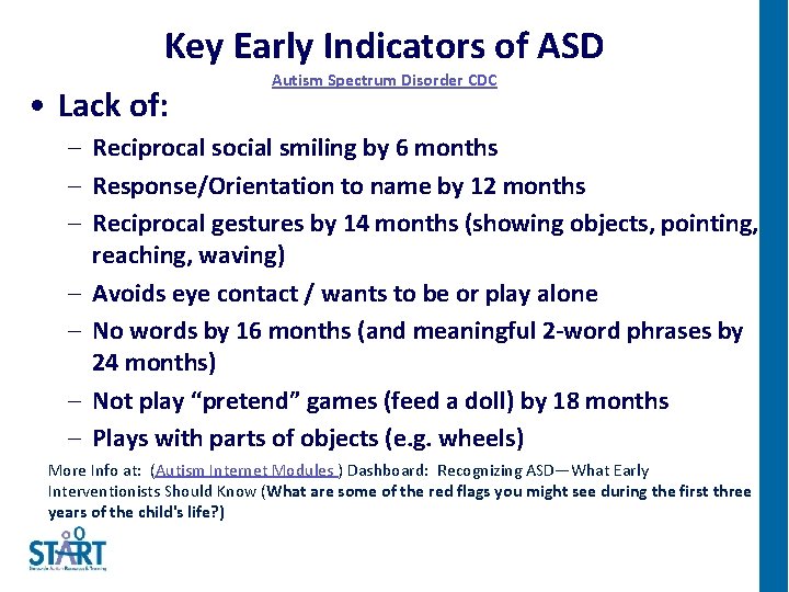 Key Early Indicators of ASD • Lack of: Autism Spectrum Disorder CDC – Reciprocal